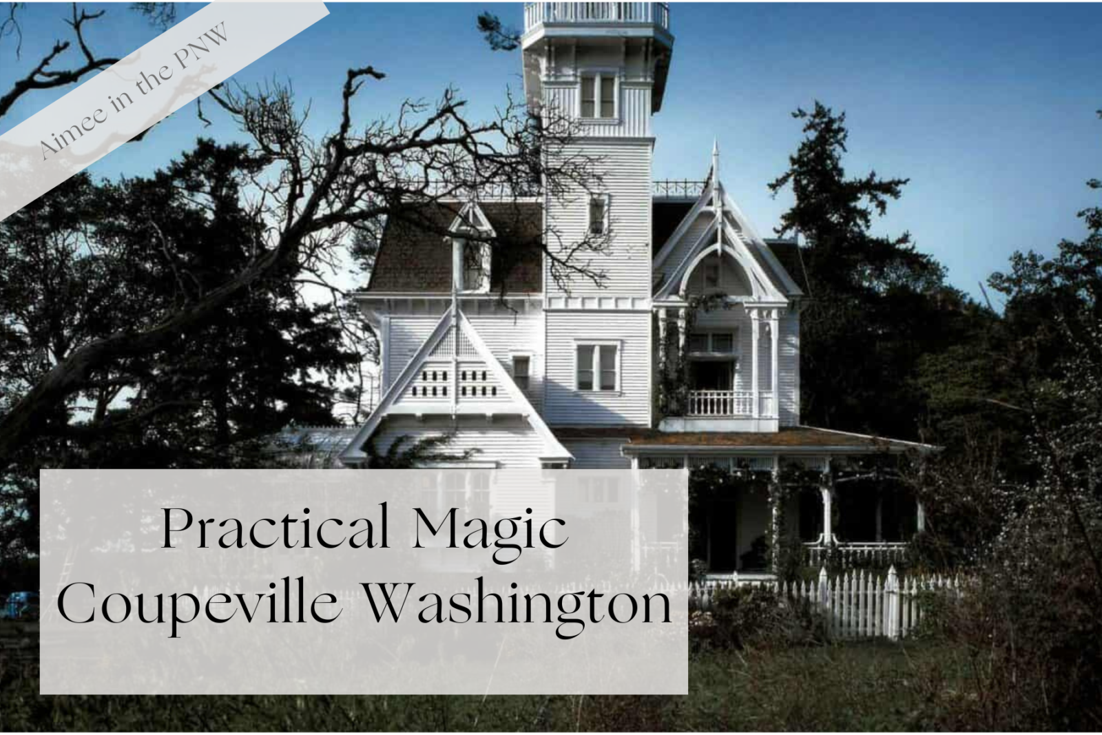 Practical Magic, Coupeville Washington